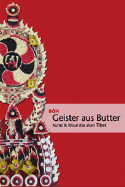 Bön - Geister aus Butter: Kunst und Ritual des alten Tibet (2013)